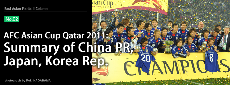 AFC Asian Cup Qatar 2011: Summary of China PR, Japan, Korea Rep