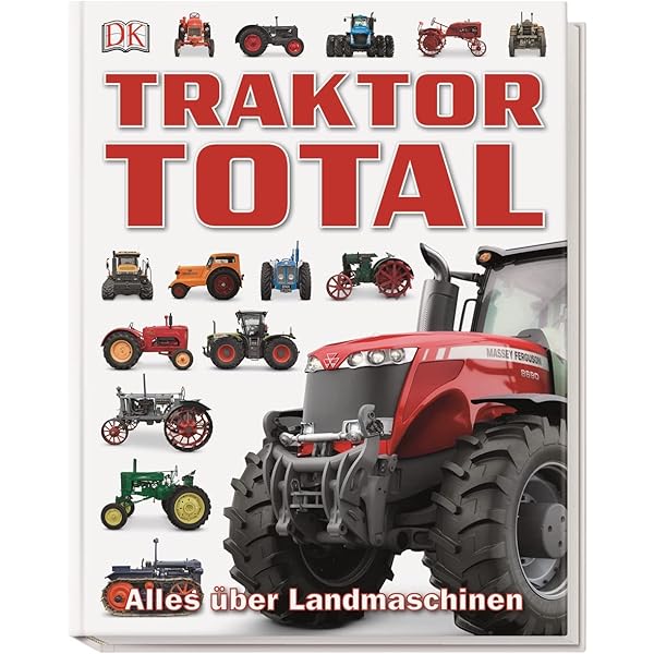 Deutsche Traktoren seit 1907: Die große Enzyklopädie aller Marken