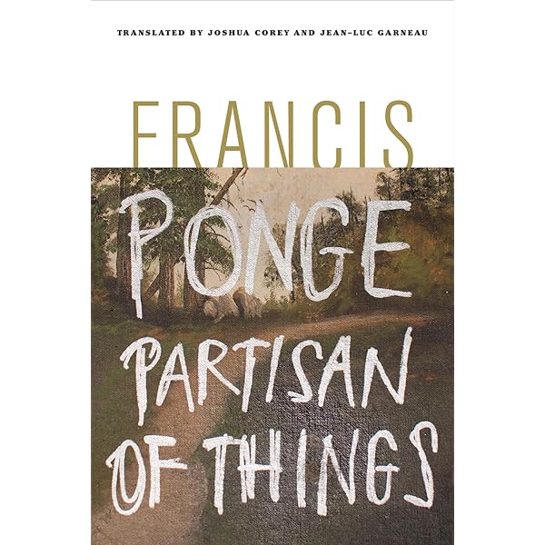 The Nature of Things: Francis Ponge, Lee Fahnestock: 9780873760805