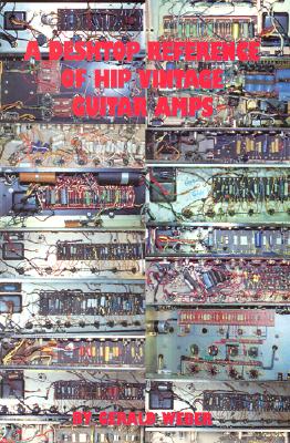 A Desktop Reference of Hip Vintage Guitar Amps | Book House
