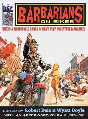 Barbarians on Bikes: Bikers and Motorcycle Gangs in Men's Pulp