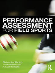 Performance Assessment for Field Sports - 1st Edition - Christopher Ca