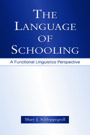 The Language of Schooling: A Functional Linguistics Perspective - 1st