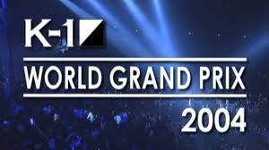 K-1: World Grand Prix 2004 | Kickboxing Event | Tapology