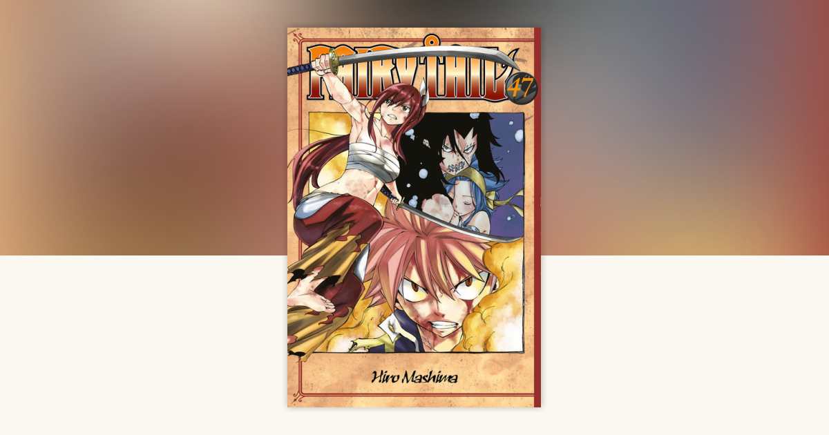 FAIRY TAIL 47 by Hiro Mashima: 9781612627984 | PenguinRandomHouse