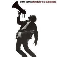 ブライアン・アダムス】 ウェイキング・アップ・ザ・ネイバーズ