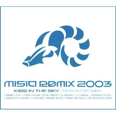 MISIA REMIX 2003 KISS IN THE SKY -NON STOP MIX- : MISIA