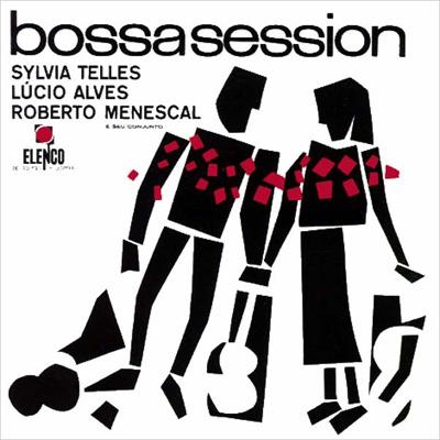 Bossa Session : Sylvia Telles / Lucio Alves / Roberto Menescal