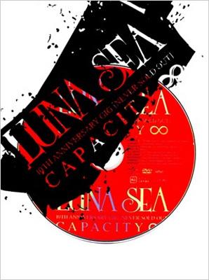 LUNA SEA 10TH ANNIVERSARY GIG [NEVER SOLD OUT] CAPACITY∞ : LUNA