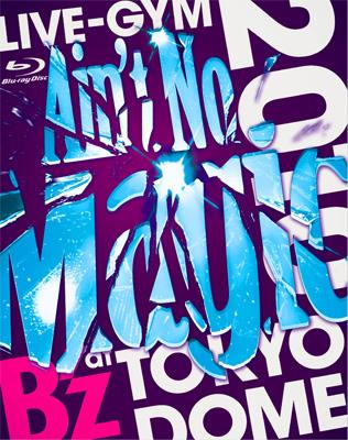 B'z LIVE-GYM 2010 ”Ain't No Magic”at TOKYO DOME 【Blu-ray】 : B'z