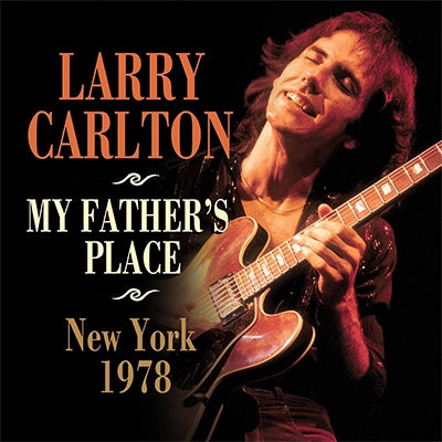 My Father's Place, New York 1978 : Larry Carlton | HMV&BOOKS