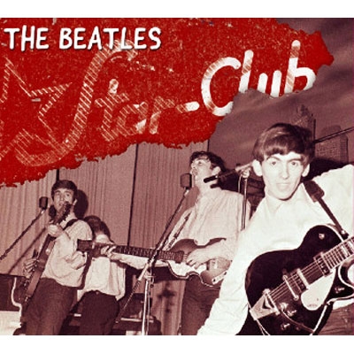 The Complete STAR CLUB Tapes 1962 (2CD) : The Beatles | HMV&BOOKS