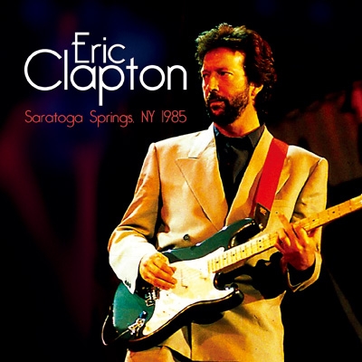 Saratoga Springs, NY 1985 (2CD) : Eric Clapton | HMV&BOOKS online