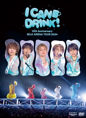 10th Anniversary M!LK ARENA TOUR 2024 「I CAN DRINK!」【初回限定盤