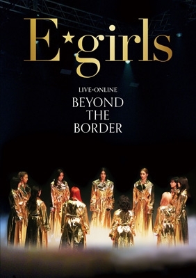 LIVE×ONLINE BEYOND THE BORDER : E-girls | HMV&BOOKS online - RZBD