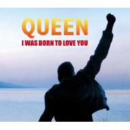 I Was Born To Love You : Queen | HMV&BOOKS online : Online