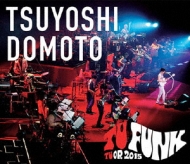 TSUYOSHI DOMOTO TU FUNK TUOR 2015 (Blu-ray) : 堂本剛 | HMV&BOOKS