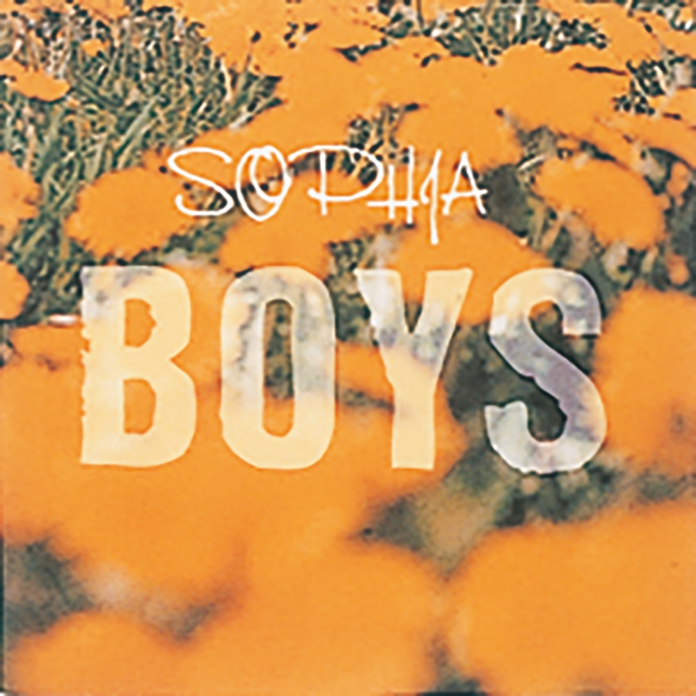 BOYS | ディスコグラフィー | SOPHIA | アーティスト・作品