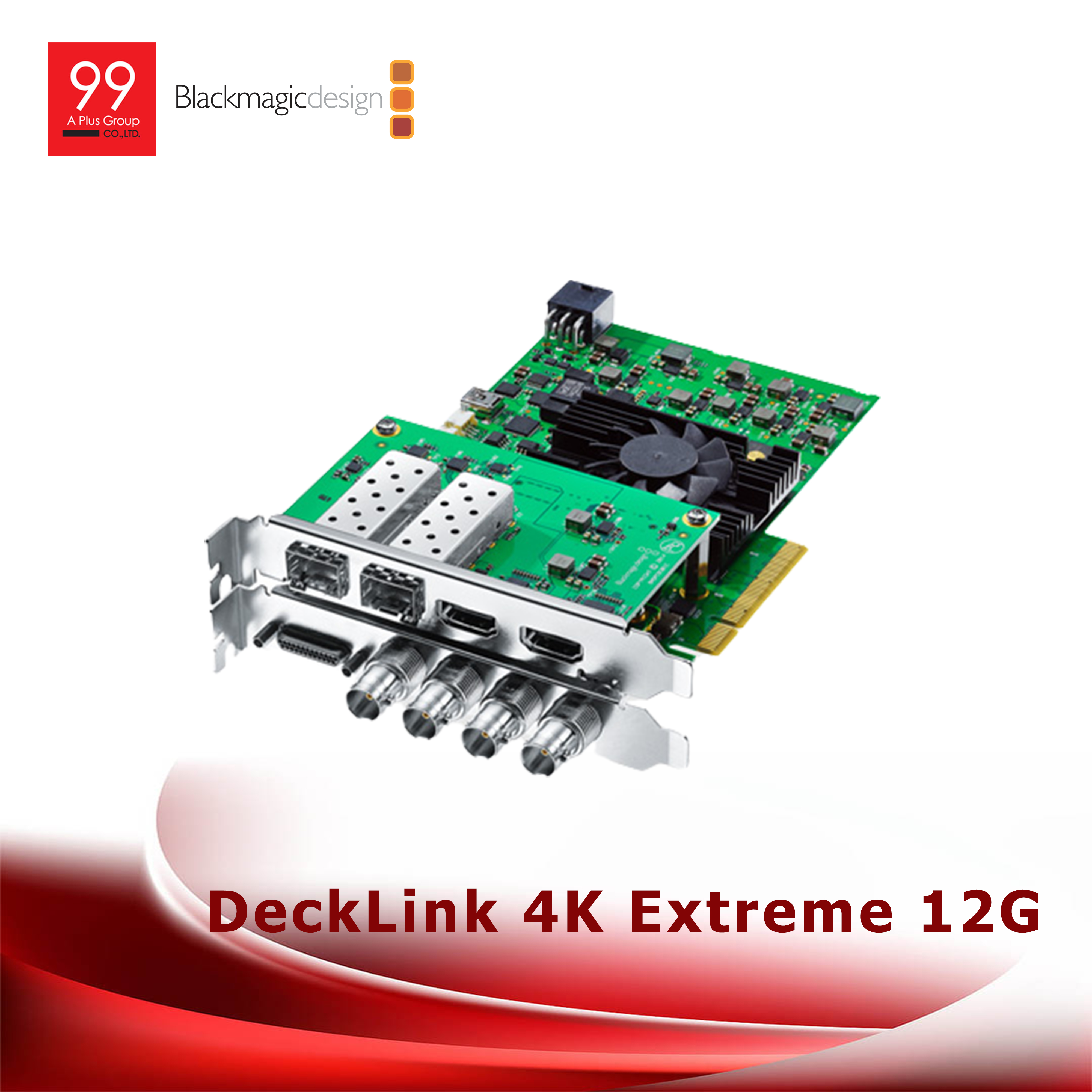 Blackmagic DeckLink 4K Extreme 12G - 99 A Plus Group Co.,LTD