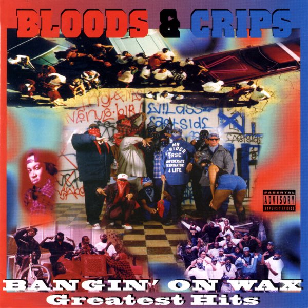 Bangin' On Wax Greatest Hits - Album by Bloods & Crips - Apple Music