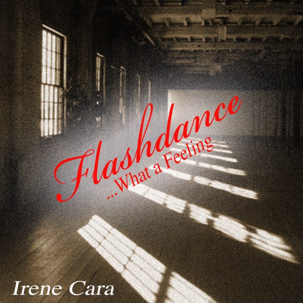 フラッシュダンス…ホワット・ア・フィーリング - single - アイリーン