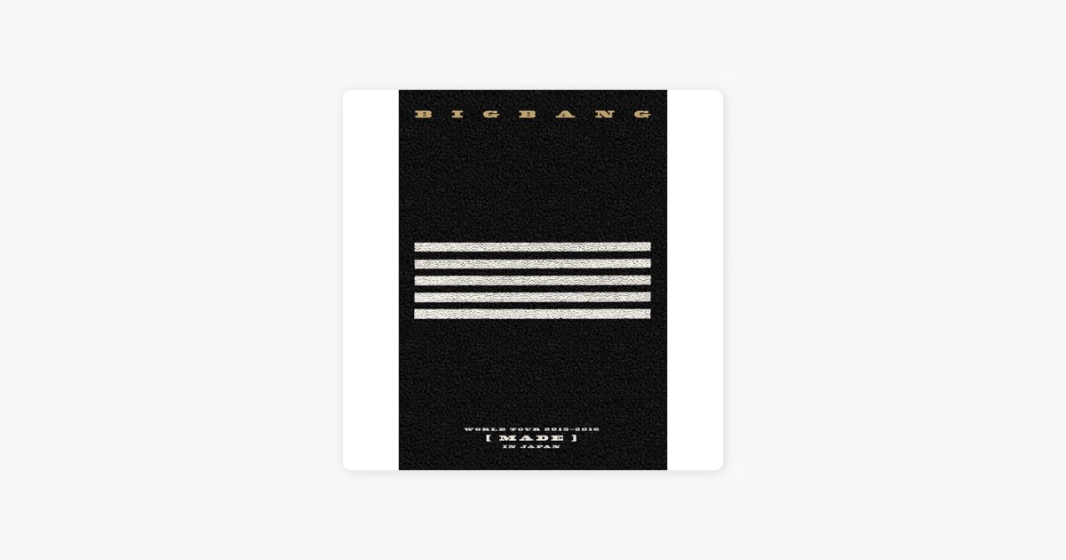 BIGBANG WORLD TOUR 2015~2016 [MADE] IN JAPAN - Album by BIGBANG