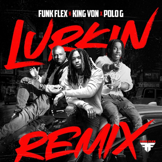 Lurkin (feat. Polo G) (Remix) - Single - Album by Funk Flex & King