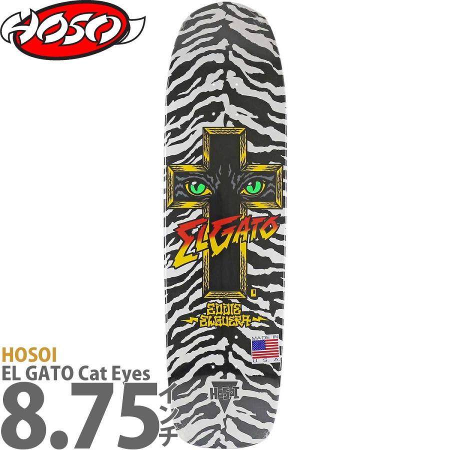 ホソイ 8.75インチ スケボー デッキ Hosoi Skateboards Pro EL GATO