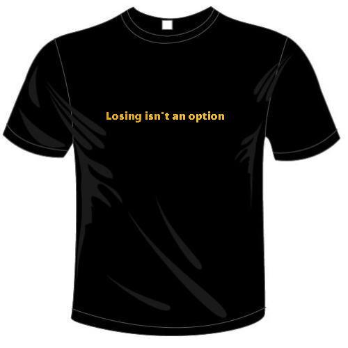 負けるという選択肢はない」Losing isn't an option Tシャツ 全6色