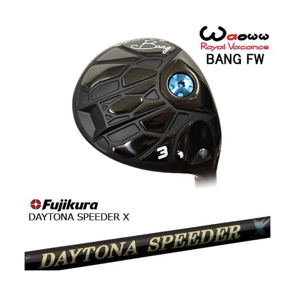 Waoww BANG フェアウェイウッド[FW]ワオWAOWW DAYTONA SPEEDER X