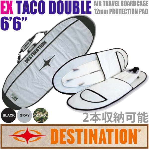 DESTINATION：EX TACO DOUBLE 6'6