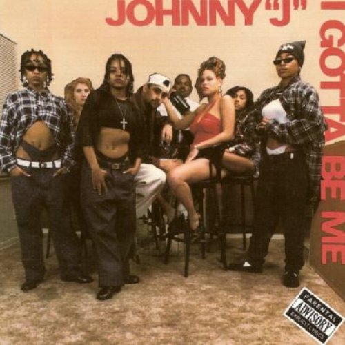 I Gotta Be Me — Johnny J | Last.fm