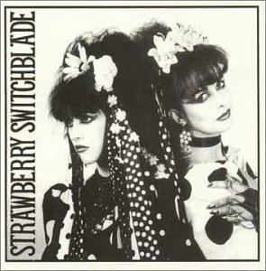ストロベリー・スイッチブレイド (Strawberry Switchblade) : ディスコ