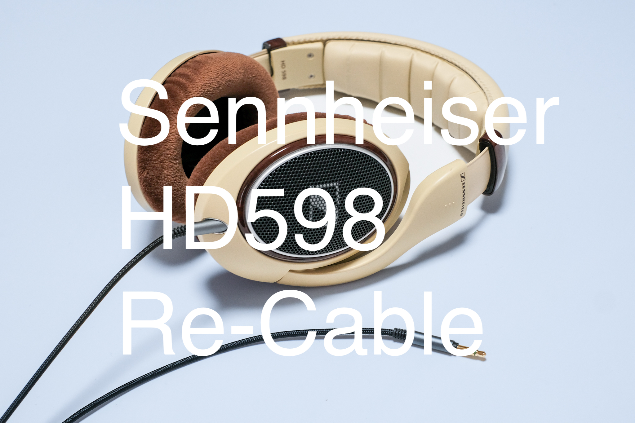 ゼンハイザーHD598をリケーブル。取り回しが大きく改善。【HD599等にも】