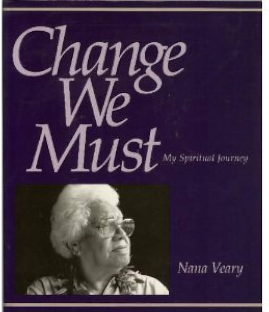 Change We Must: My Spiritual Journey: Veary, Nana: 9781877982071