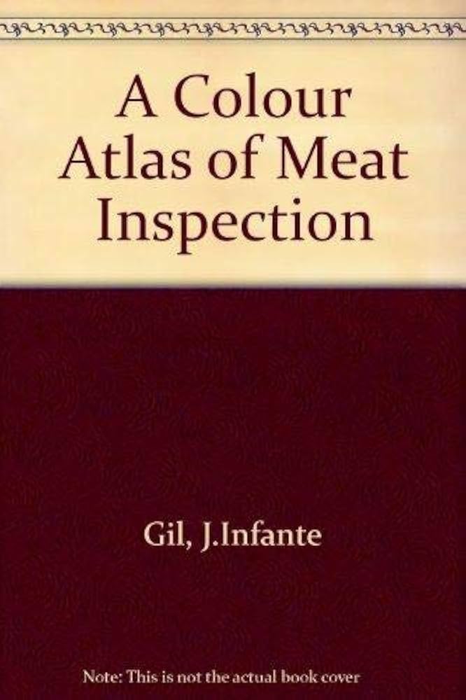 A Colour Atlas of Meat Inspection: Gil, J. Infante, Durao, J