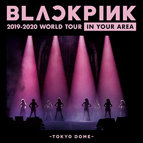 BLACKPINK 2019-2020 WORLD TOUR IN YOUR AREA -TOKYO DOME- (Live) by