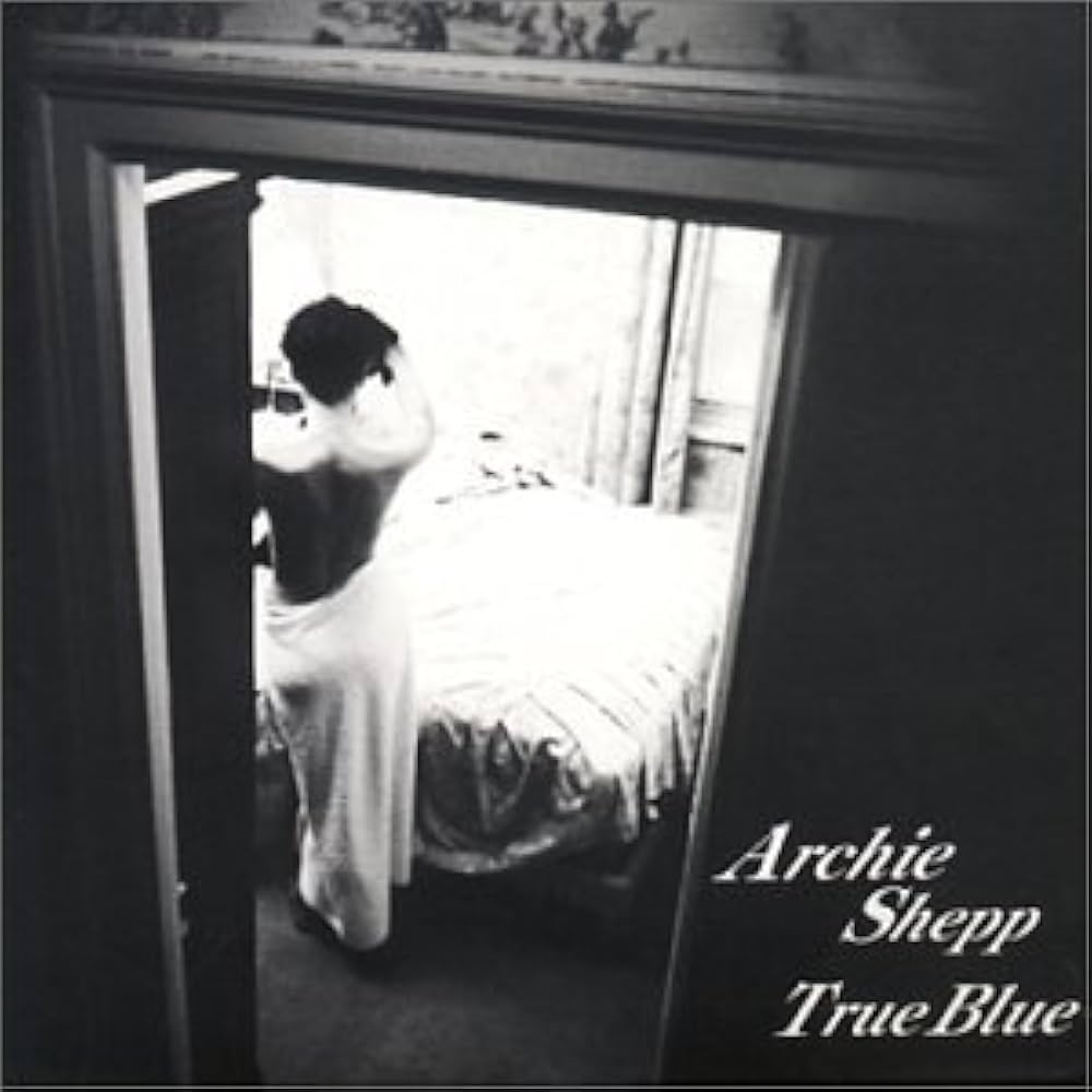 Archie Shepp Quartet - True Blue - Amazon.com Music