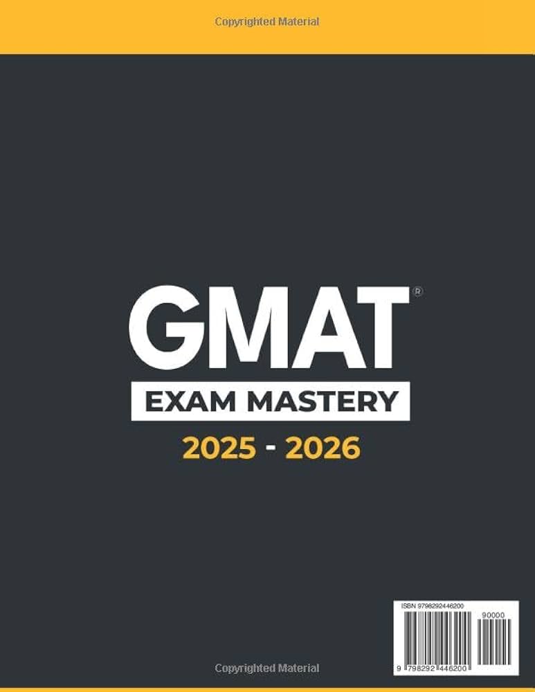 GMAT Exam Mastery: Score Higher and Get Into Top MBA Programs Fast