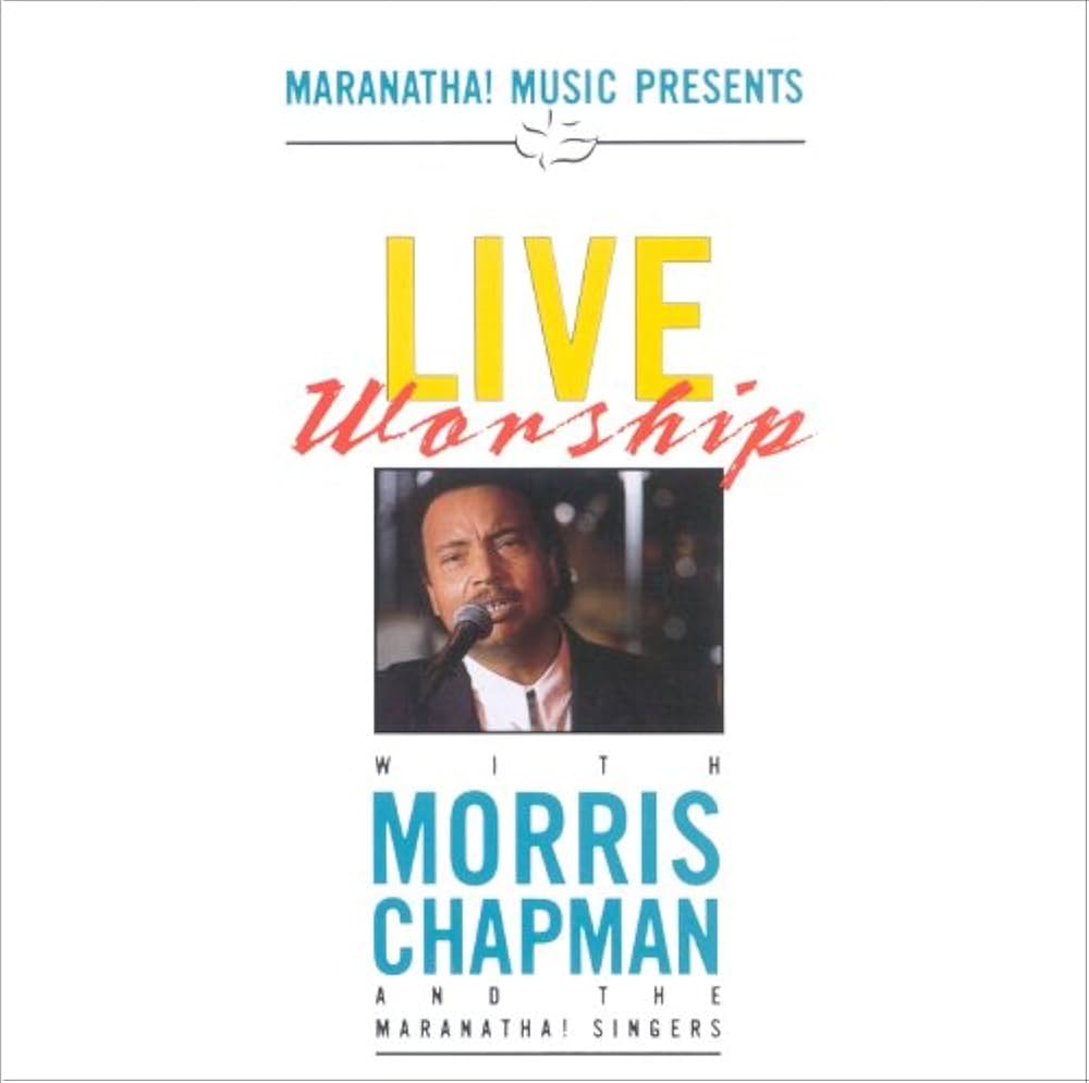 Morris Chapman, The Maranatha! Singers - Live Worship with Morris