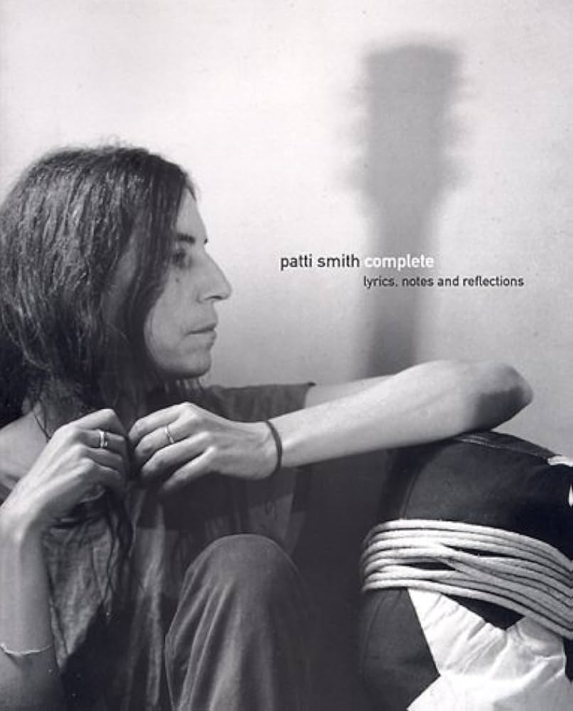 Patti Smith Complete: Lyrics, Reflections, and Notes for the