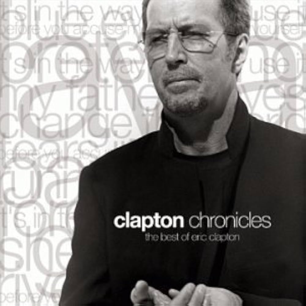 Clapton Chronicles - The Best of Eric Clapton by Eric Clapton