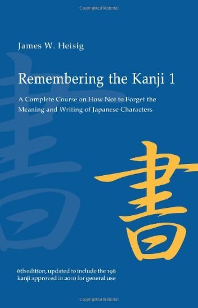 By James W. Heisig Remembering the Kanji: A Complete Course on How