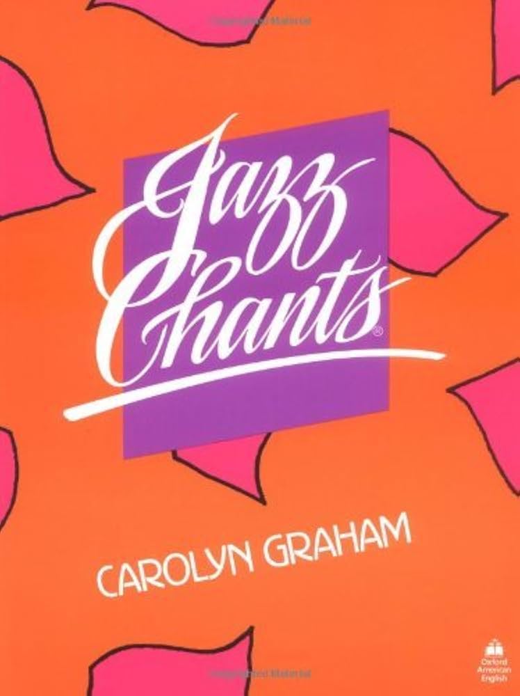 By Carolyn Graham - Jazz Chants: Rhythms of American English for