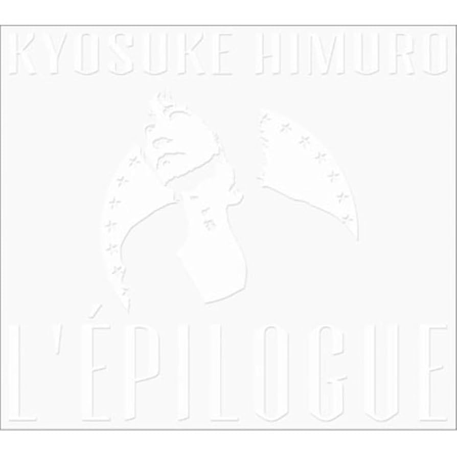 Amazon.co.jp: L'EPILOGUE - 氷室京介: ミュージック