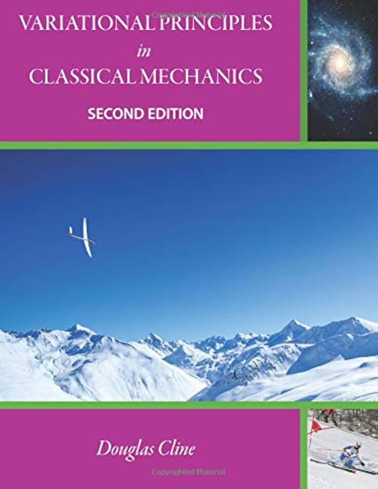 Variational Principles in Classical Mechanics: Cline, Douglas