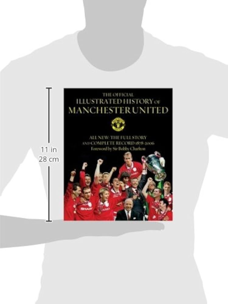 The Official Illustrated History Of Manchester United: The Full