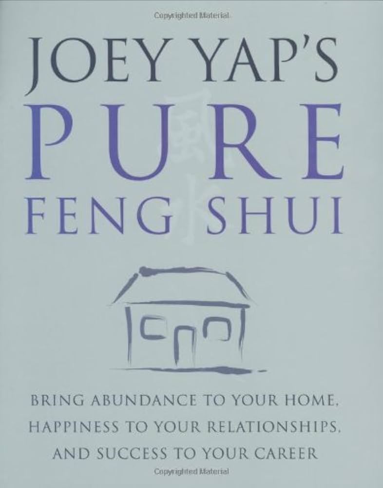 Joey Yap's Pure Feng Shui: Yap, Joey: 9781906094966: Amazon.com: Books