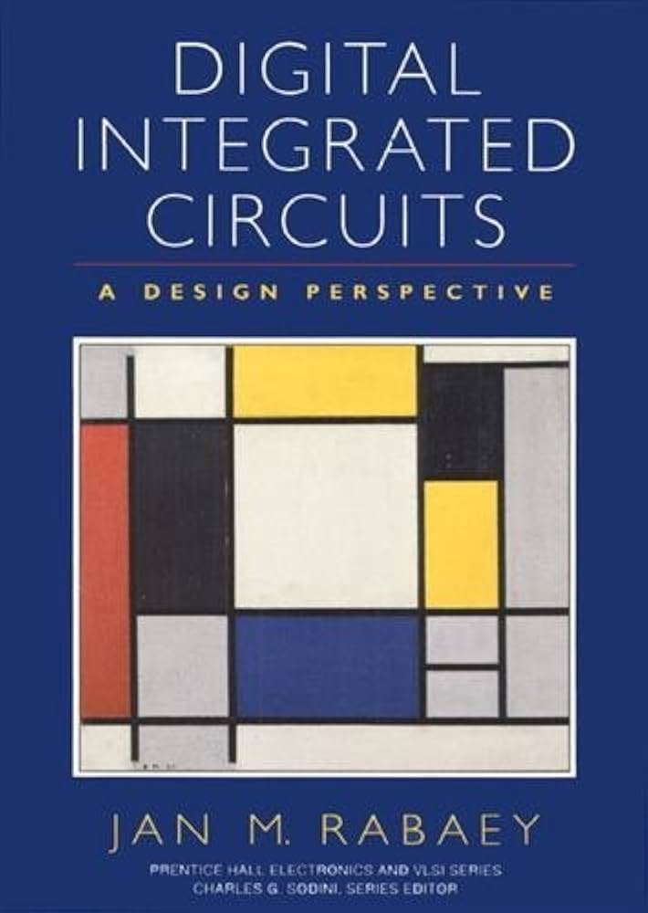 Digital Integrated Circuits: A Design Perspective by Jan M. Rabaey