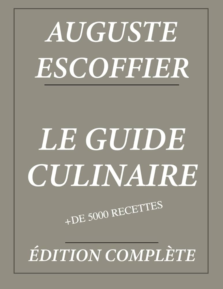 Amazon.com: Le Guide Culinaire d'Auguste Escoffier : Édition
